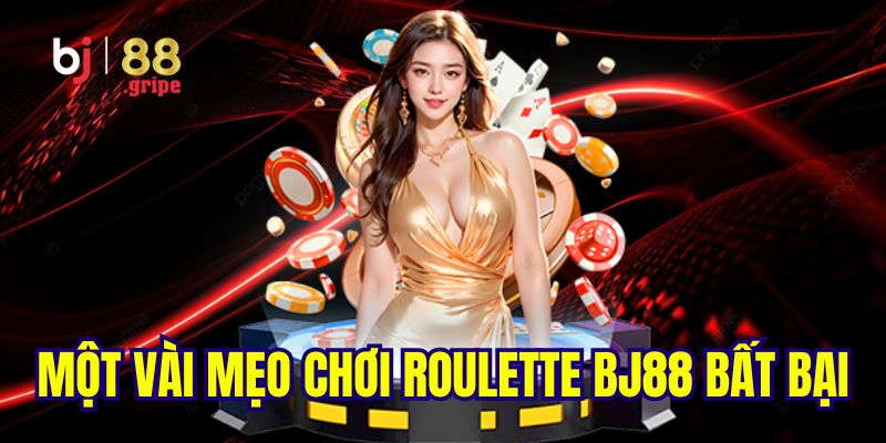 Roulette BJ88 - Khám Phá Game Casino Vòng Quay Hot 2026 5 Mẹo chơi game roulette dành cho người mới bắt đầu