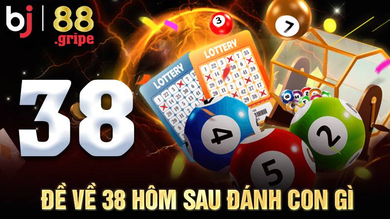 Đề Về 38 Hôm Sau Đánh Con Gì? Phân Tích Thống Kê 2026 1 Đề về 38 hôm sau đánh con gì