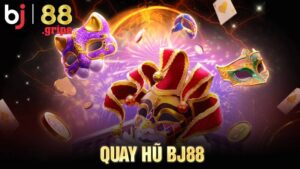 Quay hũ BJ88